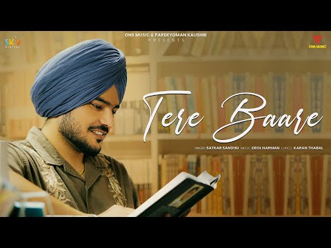 Tere Baare (Official Video) Satkar Sandhu | New Punjabi Songs 2025 | @onsmusic_ | SKY Digital |