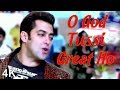 O God Tussi Great Ho 4K Video Song Salman Khan HD Sound God Tussi Great Ho