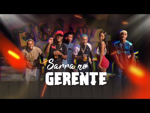 Sarra no gerente - MC Kauanzin, MC Eduzin, MC Neném JB, DJ AG do Caiçara & DJ Swat