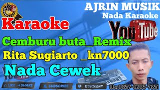 Download lagu Cemburu Buta  Remix - Rita Sugirto [Karaoke] Kn7000 - Nada Wanita | Ajrin Musik mp3