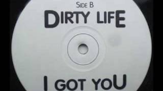 SPEED GARAGE - DIRTY LIFE - I GOT YOU - (Dirty Mix)