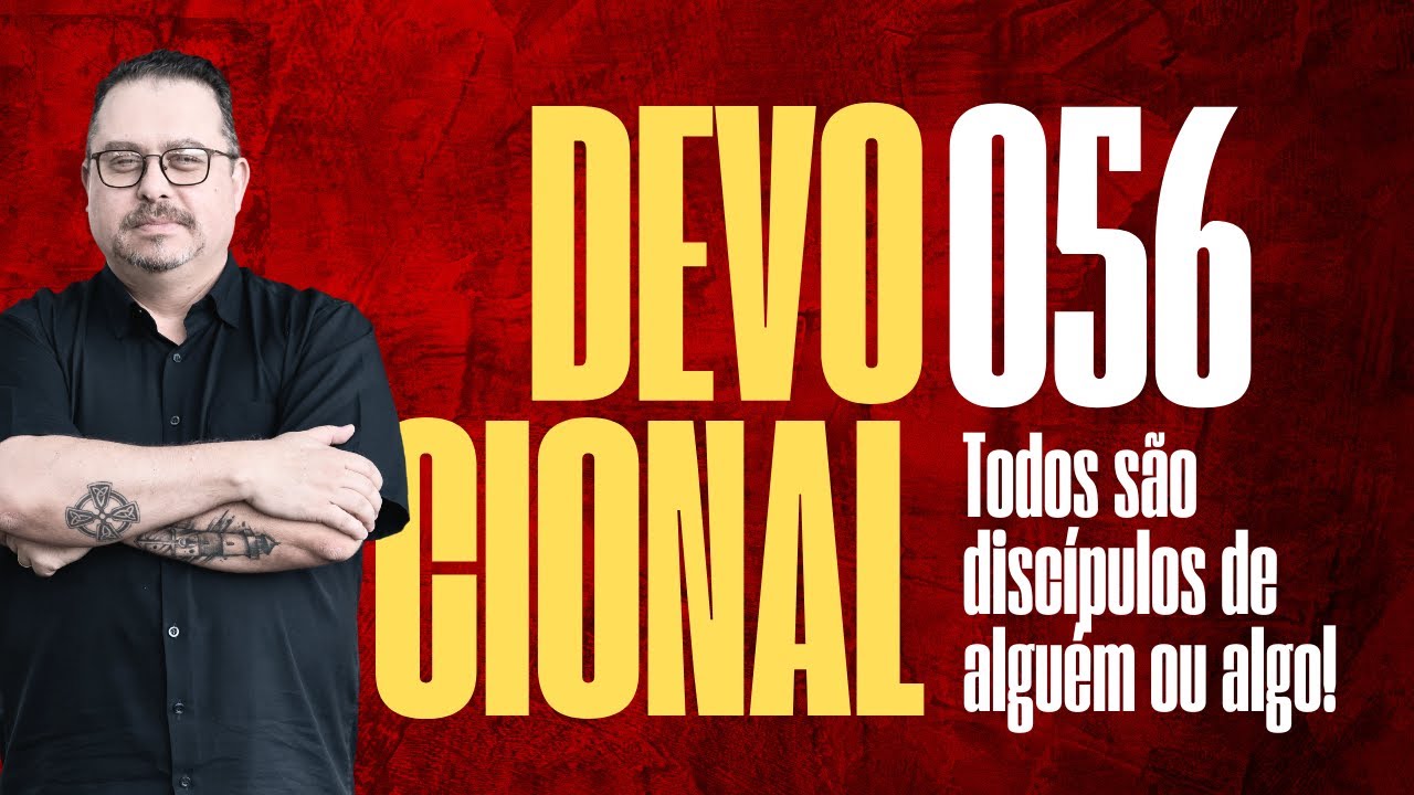 DIA 056. Devocional: TODOS SÃO DISCÍPULOS
