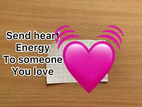 Send heart energy to someone you love and see the result ...