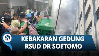 Kebakaran di Gedung PPJT RSUD dr Soetomo Surabaya, Pasien Dievakuasi & Layanan Terganggu