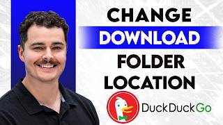 How To Change Download Folder Location In DuckDuckGo Browser [2026 Guide]