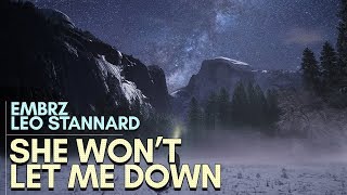 EMBRZ - She Won't Let Me Down (feat. Leo Stannard)