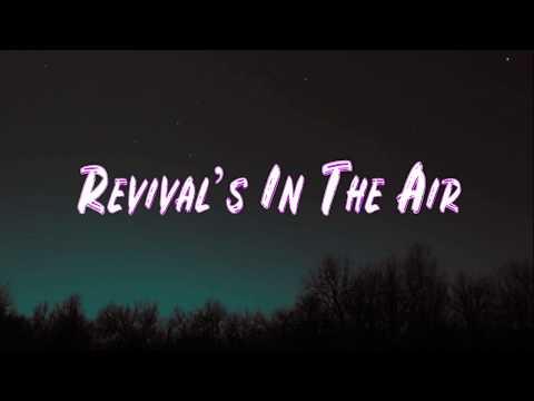 Revival’s In The Air - Bethel Music Feat. Melissa Helser (lyrics)