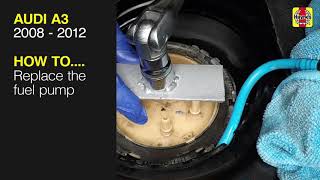 How to Replace the fuel pump on the Audi A3 2008 to 2012