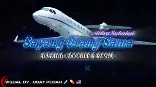 Download lagu Sayang orang sama (Adira Suhaimi) - By Dj Kidd  mp3
