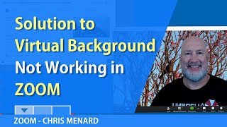 Zoom virtual backgrounds not working? Solution by Chris Menard