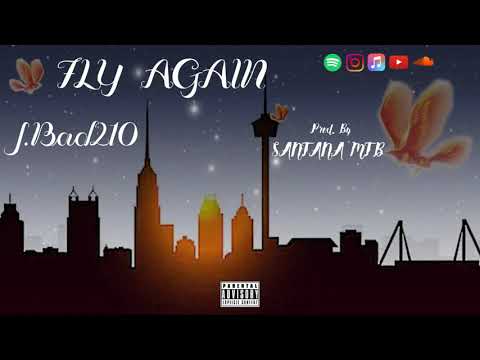 J.BAD210 - Fly Again ( Prod. By SANTANA MTB )