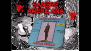 Sangre Americana  -Pascual Banquez y Los Solteritos Vallenatos