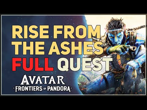 Rise From the Ashes Full Quest Avatar Frontiers of Pandora