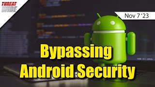 DaaS Bypasses Android Security, and Farewell Shannon - ThreatWire