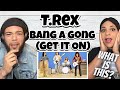 OMG!! FIRST TIME HEARING T REX - BANG A GONG (GET IT ON) REACTION
