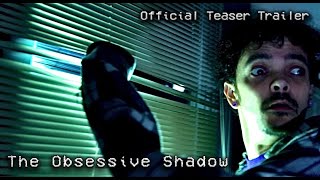 The Obsessive Shadow | The Short Film Adaptation – Official Teaser Trailer