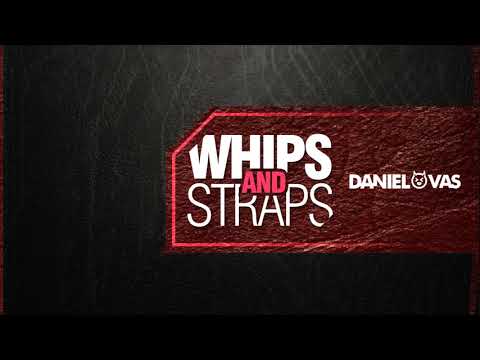 Daniel Vas - Whips And Straps (Original Mix)