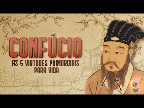 5 Lições de Vida de CONFÚCIO | Confucionismo | As 5 virtudes de Confúcio.