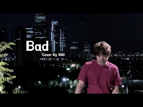 bad - Christopher COVER BY SIGI