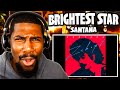 CHILLING......| Brightest Star - Santana (Reaction)