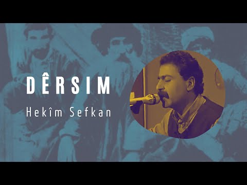 Hekîm Sefkan - Dêrsim