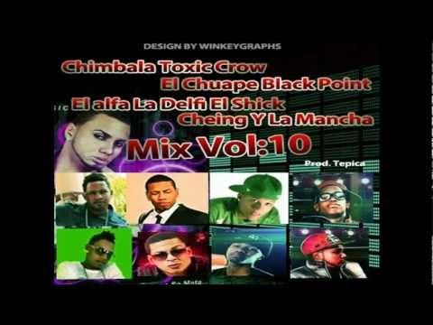 Chimbala Ft. Toxic Crow, El Chuape, Black Point, El Alfa, La Delfi, El Shick - Mix Vol.10