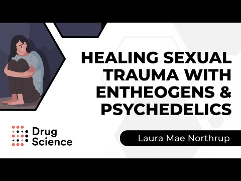 Healing Sexual Trauma with Entheogens & Psychedelics - In My Professional Opinion