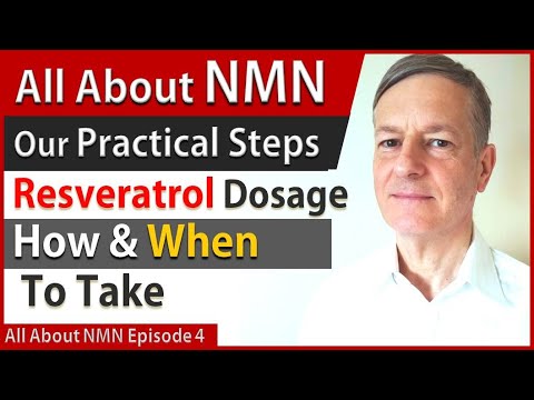 All About NMN Ep4 | Resveratrol Dosage & How & When To Take | Our Practical Steps