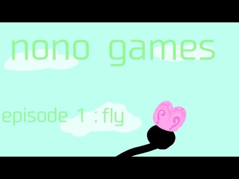 Nono games episode 1 : Fly 