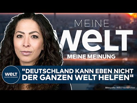 MEINE MEINUNG: "Deutschland kann eben nicht der ganzen Welt helfen"