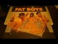FAT BOYS (DONT YOU DOG ME)