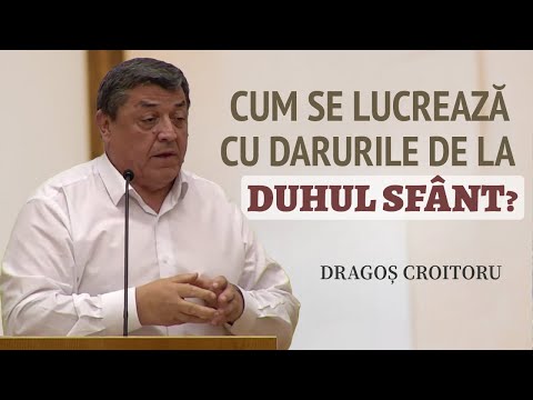 Dragoș Croitoru - Cum se lucrează cu darurile Duhului Sfânt? | PREDICĂ 2024