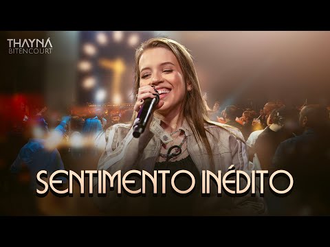 Sentimento Inédito - Thayná Bitencourt  #DVDThaynáBitencourt