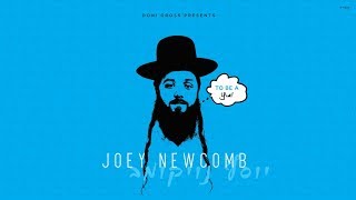 Joey Newcomb - To Be a Jew - Album Sampler | יוסף ניוקם - אלבום חדש