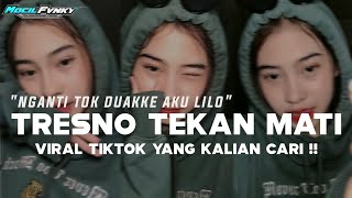 Download lagu DJ NGANTI TOK DUAKKE AKU LILO || DJ TRESNO TEKAN MATI - RESTIANADE VIRAL TIKTOK TERBARU 2025 mp3 Download lagu DJ NGANTI TOK DUAKKE AKU LILO || DJ TRESNO TEKAN MATI - RESTIANADE VIRAL TIKTOK TERBARU 2025 mp3