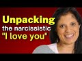 Unpacking the narcissistic "I love you"