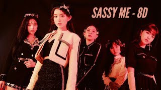 [8D] Sassy Me (멋있게) - Red Velvet (레드벨벳)