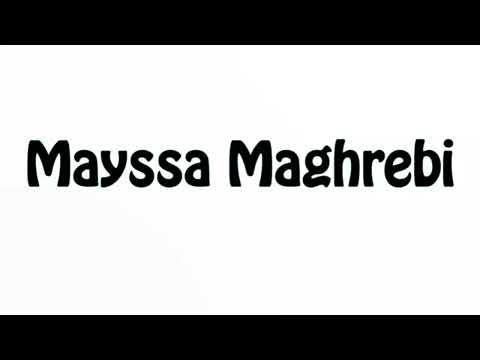 Learn How To Pronounce Mayssa Maghrebi