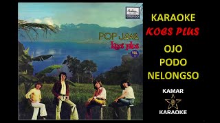 Download lagu KARAOKE KOES PLUS - OJO NELONGSO mp3 Download lagu KARAOKE KOES PLUS - OJO NELONGSO mp3