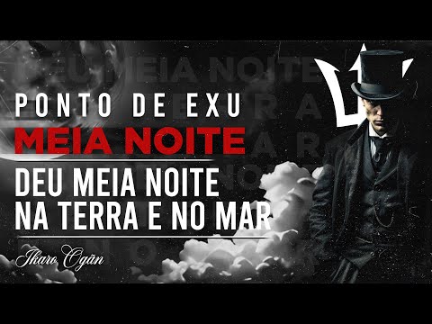 Ponto de Exu Meia Noite - Deu meia noite na terra e no mar
