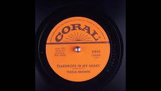 Teardrops in My Heart ~ Teresa Brewer with Chorus and Orchestra (1957)