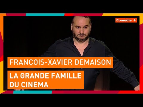François-Xavier Demaison - La grande famille du cinéma - Comédie+