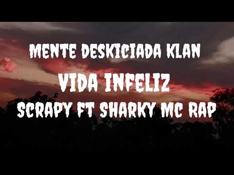 scrapy ft Sharky Mc rap mente deskiciada klan-vida infeliz
