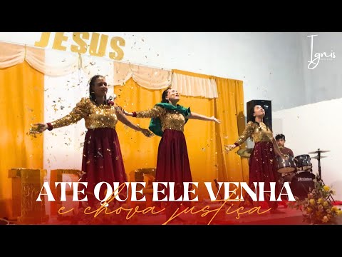 Até que Ele venha (E chova justiça) - Thamires Garcia | COREOGRAFIA Grupo IGNIS