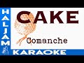 CAKE - Comanche (karaoke)