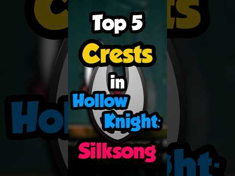 Top 5 Crests in Hollow Knight: Silksong