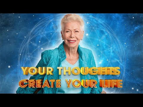 Louise L Hay - Your Thoughts Create Your Life - MUST WATCH!