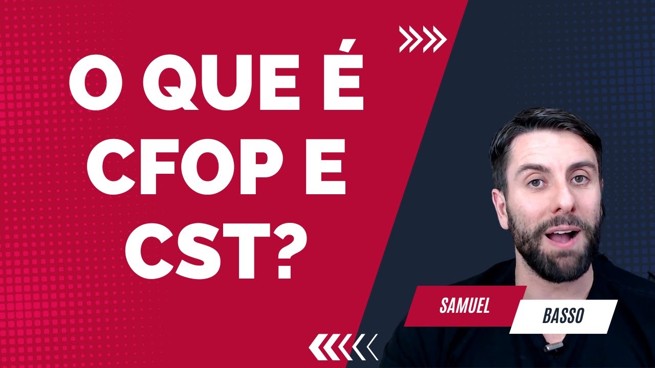 ENTENDA O QUE É CFOP E CST DA SUA NOTA FISCAL