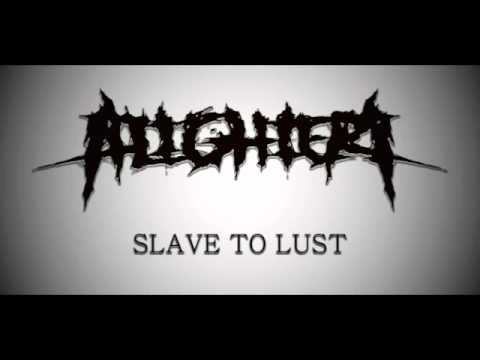 Alighieri - Slave To Lust *NEW SONG 2012*
