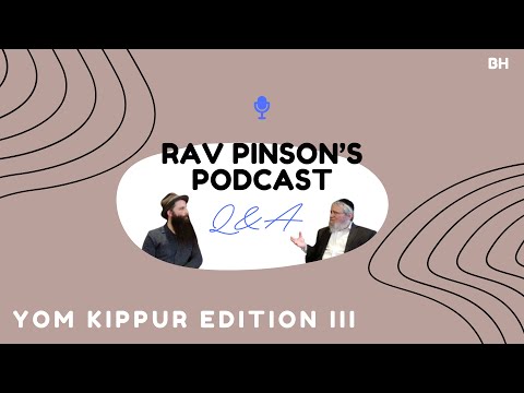 Kol Nidrei Demystified. Releasing All Bondage. Rav Pinson's Podcast | Q&A Series: Yom Kippur (3).